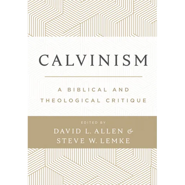 Calvinism: A Biblical and Theological Critique