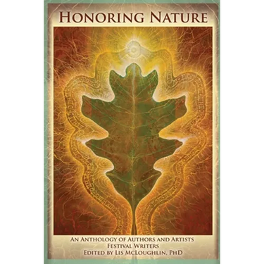 Honoring Nature: An Anthology of Authors and Artists Festival Writers