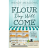 Flour Day will Come: A Culinary Cozy Mystery Series