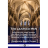 Learned Men: How the King James Version was Made; the Great Religious Scholars who Translated Bible Scripture to Exquisite English