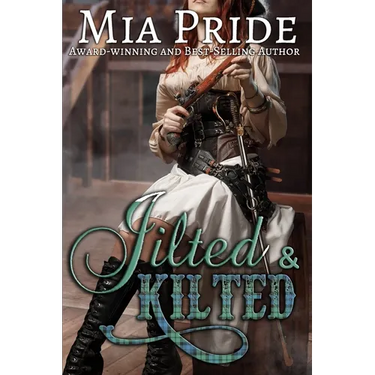 Jilted and Kilted: A Steamy Pirate Novella