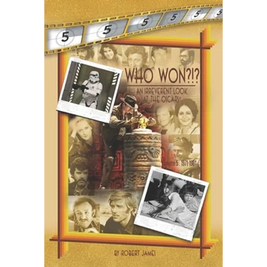 WHO Won?!? an Irreverent Look at the Oscars, Volume 5: 1971-1981