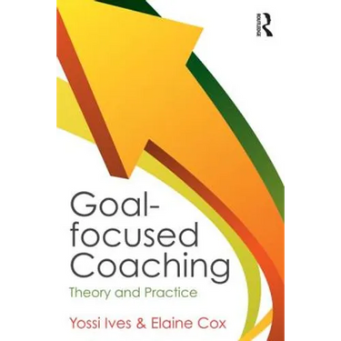 Goal-Focused Coaching: Theory and Practice