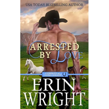 Arrested by Love: A Grumpy-Sunshine Western Romance