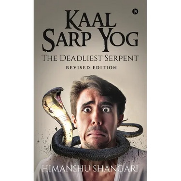 Kaal Sarp Yog: The Deadliest Serpent: Revised Edition