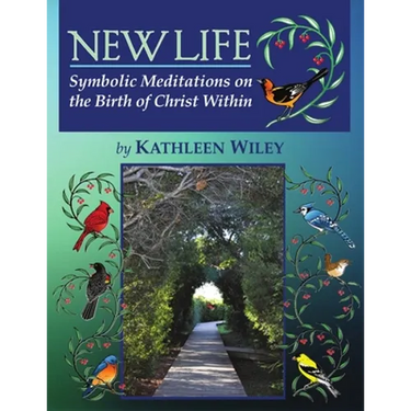 NEW LIFE Symbolic Meditations on the Birth of Christ Within