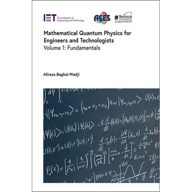Mathematical Quantum Physics for Engineers and Technologists: Fundamentals