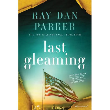 Last Gleaming: Love and Death in the Age of Pandemic