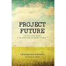 Project Future: The Inside Story Behind the Creation of Disney World