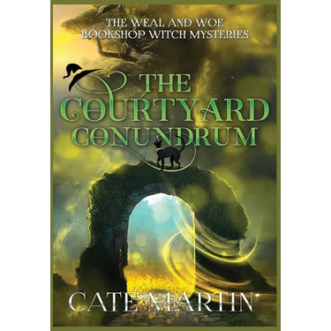 The Courtyard Conundrum: A Weal & Woe Bookshop Witch Mystery