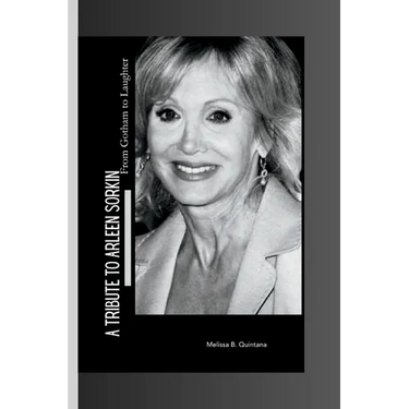 A Tribute to Arleen Sorkin: From Gotham to Laughter