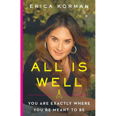 All Is Well: You Are Exactly Where You're Meant to Be