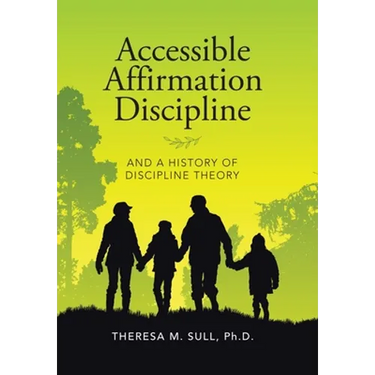 Accessible Affirmation Discipline: And a History of Discipline Theory