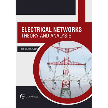 Electrical Networks: Theory and Analysis