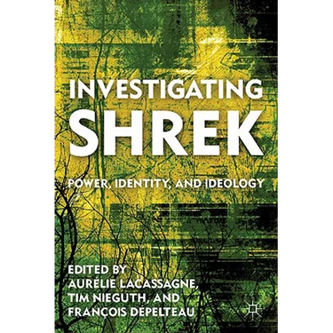 Investigating Shrek: Power, Identity, and Ideology