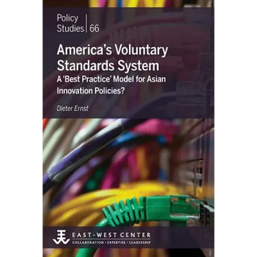 America's Voluntary Standards System: A 'Best Practice' Model for Asian Innovation Policies?