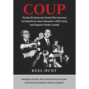 Coup: The Day the Democrats Ousted Their Governor, Put Republican Lamar Alexander in Office Early, and Stopped a Pardon Scandal