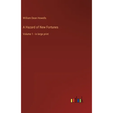 A Hazard of New Fortunes: Volume 1 - in large print