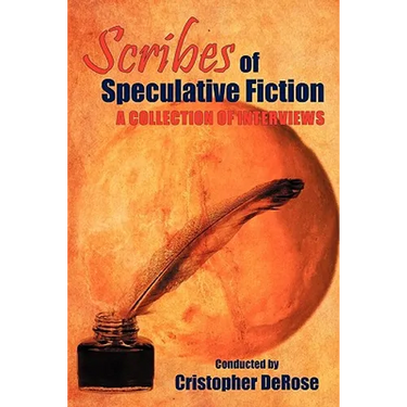 Scribes of Speculative Fiction - A Collection of Interviews