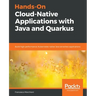 Hands-On Cloud-Native Applications with Java and Quarkus