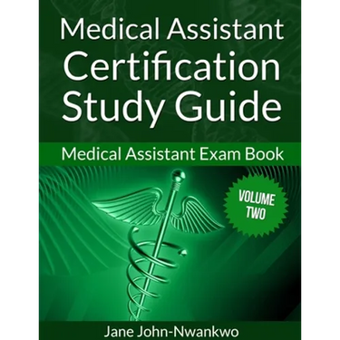 Medical Assistant Certification Study Guide (Volume Two): Medical Assistant Exam Book