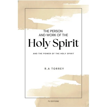 The Person and Work of The Holy Spirit: And "The Power of the Holy Spirit"