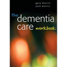 The Dementia Care Workbook