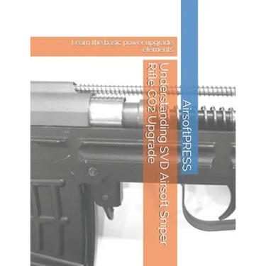 Understanding SVD Airsoft Sniper Rifle CO2 Upgrade: Learn the basic power upgrade elements