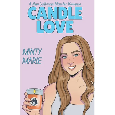 Candle Love: A New California Monster Romance