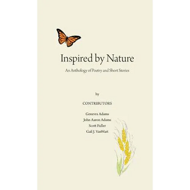 Inspired by Nature: An Anthology of Poetry and Short Stories