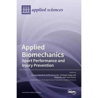 Applied Biomechanics: Sport Performance and Injury Prevention: Sport Performance and Injury Prevention