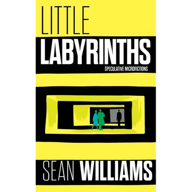 Little Labyrinths: Speculative Microfictions