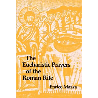 The Eucharistic Prayers of the Roman Rite