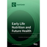 Early Life Nutrition and Future Health