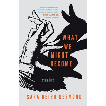 What We Might Become: Stories