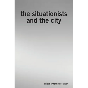 The Situationists and the City
