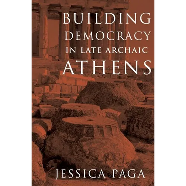 Building Democracy in Late Archaic Athens