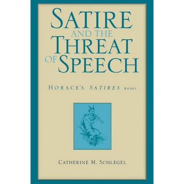 Satire and the Threat of Speech: Horace's Satires, Book 1