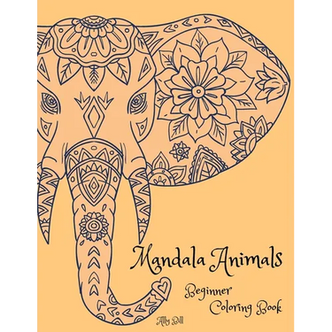 Mandala Animals Beginner Coloring Book: Mandala Animals, Animals Themed Coloring Book, Coloring Book with Mandala Animals, Relaxing Coloring Pages wit