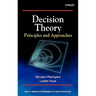 Decision Theory: Principles and Approaches