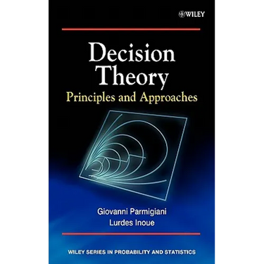 Decision Theory: Principles and Approaches