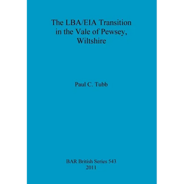 The LBA/EIA Transition in the Vale of Pewsey, Wiltshire