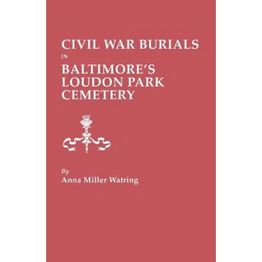Civil War Burials in Baltimore's Loudon Park Cemetery