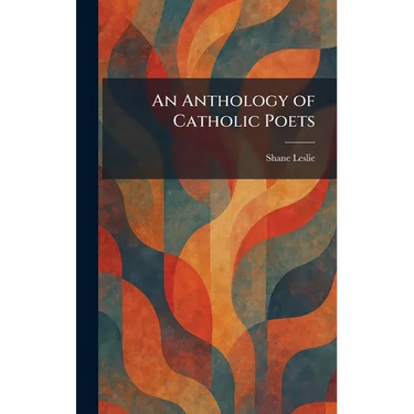 An Anthology of Catholic Poets
