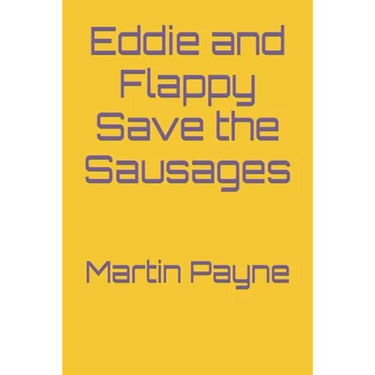 Eddie and Flappy Save the Sausages