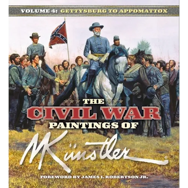 The Civil War Paintings of Mort Künstler Volume 4: Gettysburg to Appomattox