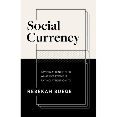 Social Currency: Paying Attention to What Everyone Is Paying Attention to