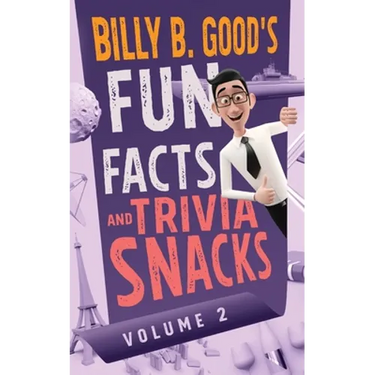 Billy B. Good's Fun Facts and Trivia Snacks: Volume 2