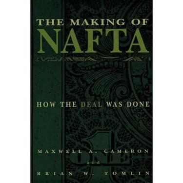 The Making of NAFTA