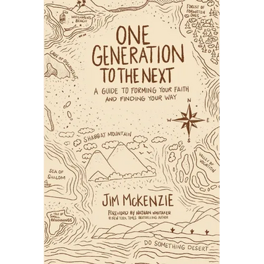 One Generation to the Next: A Guide to Forming Your Faith and Finding Your Way